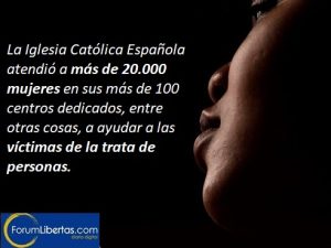 La Iglesia católica se ocupa de la situación de más de 20.000 mujeres víctimas de la trata de personas.