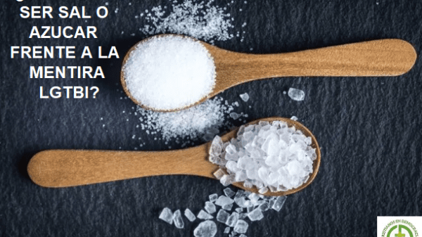 Sal, azúcar y la mentira LGTBI