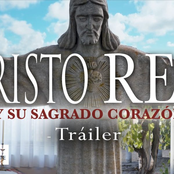 Cristo Rey y su Sagrado Corazón documental