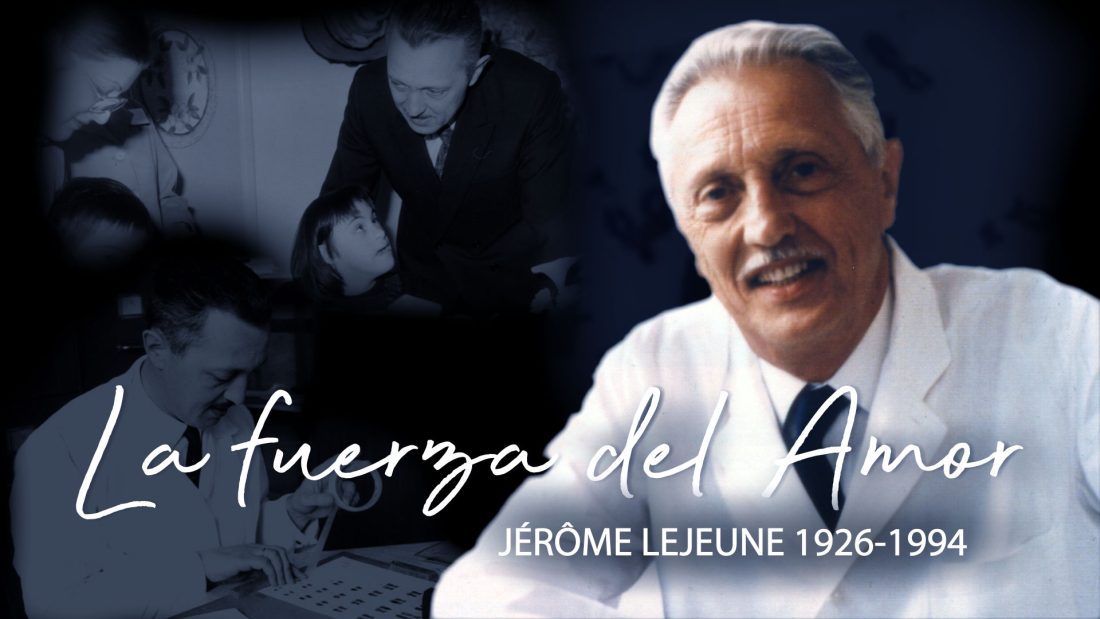 Jérôme Lejeune «La fuerza del Amor» documental